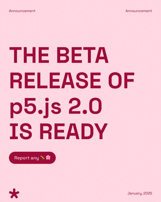 Beta release of p5.js 2.0, January 2025. Includes a button to report issues, decorated with a sparkle emoji.
