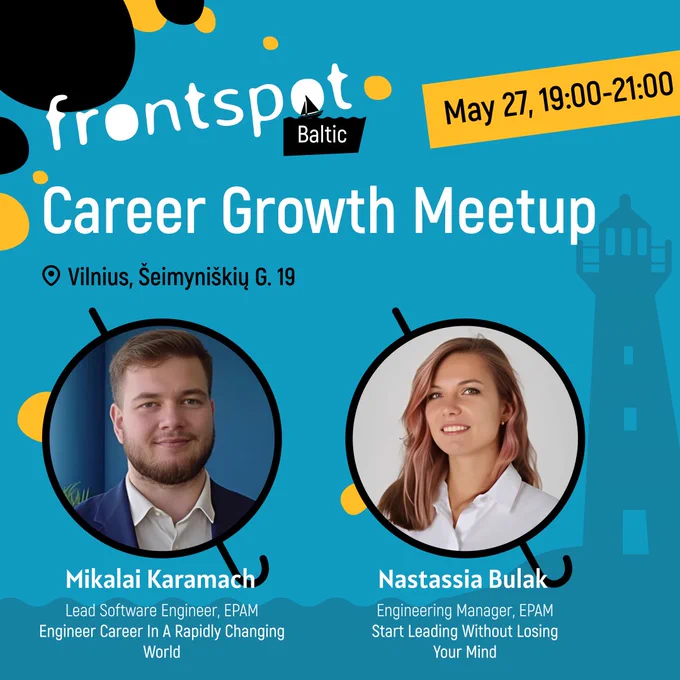 Frontspot Baltic Career Growth Meetup on May 27 in Vilnius. Speakers: Mikalai Karamach and Nastassia Bulak from EPAM.

