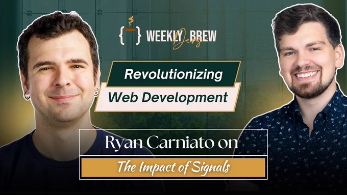 The Weekly Dev's Brew Podcast Thumbnail showing Ryan Carniato and the title of the Episode "Revolutionizing Web Development: The Impact of Signals"