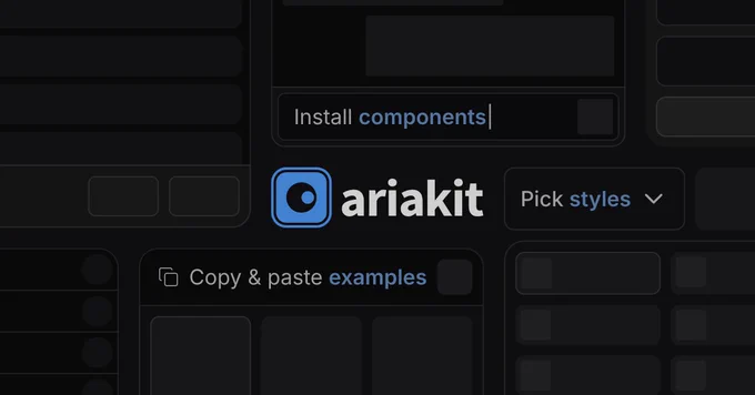 The Ariakit logo against a dark background of UI components, with text labels that say "Install components," "Pick styles," and "Copy & paste examples."