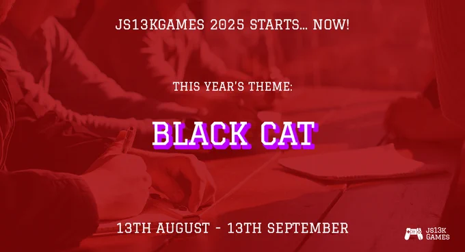 Js13kGames is a coding competition for web game developers, with a 13KB size limit. This year's theme is BLACK CAT. Build your web game between August 13 and September 13.