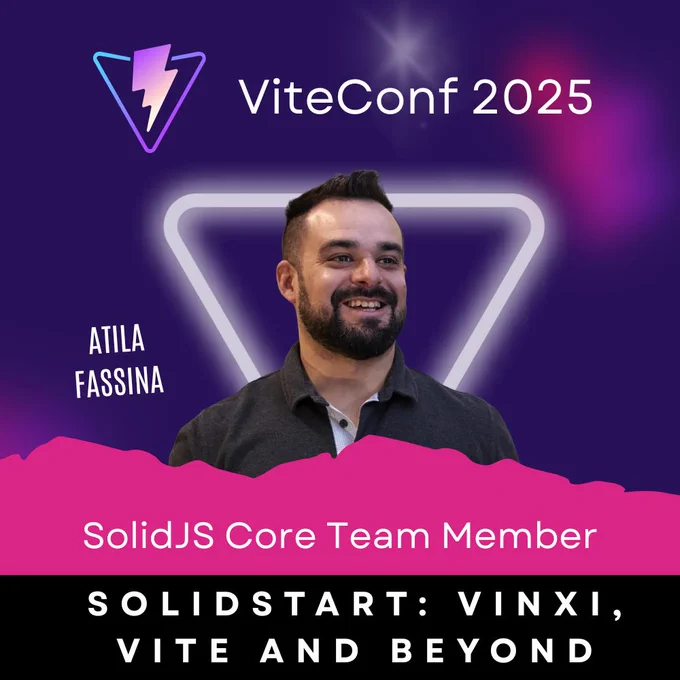 ViteConf 2025 speaker card of Atila Fassina who is a SolidJS Core Team Member and will talk about the progress on SolidStart, Solid's meta framework
