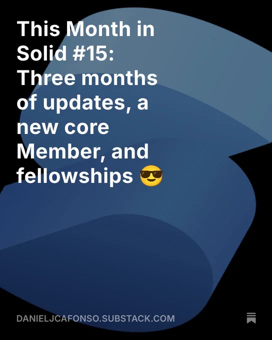 This Month in Solid #15: Three months of updates, a new core Member, and fellowships 😎
