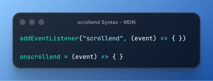 Code snippet showcases how to use the scrollend event in JavaScript, highlighting syntax for adding event listeners.