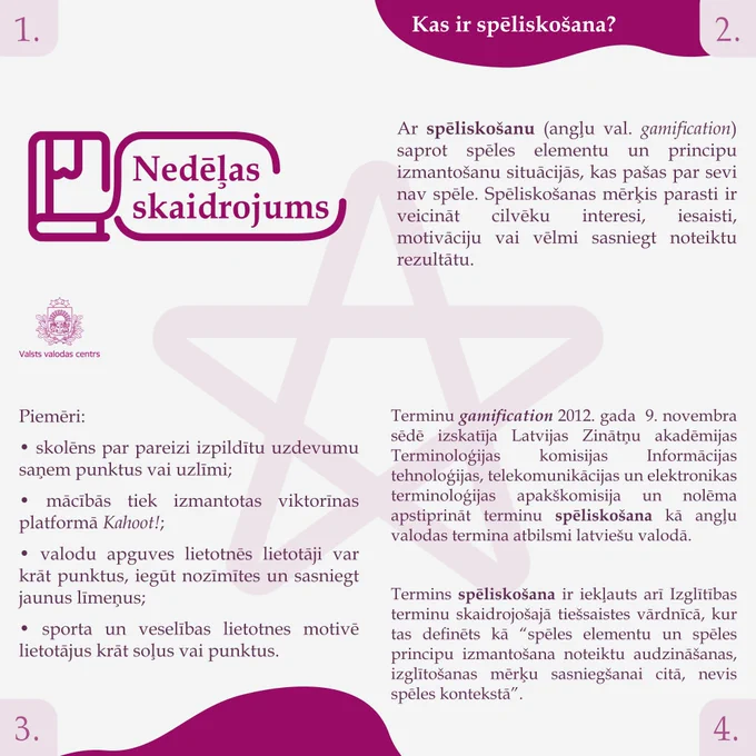 Attēlā redzams skaidrojums: Kas ir spēliskošana?
 
Ar spēliskošanu (angļu val. gamification) saprot spēles elementu un principu izmantošanu situācijās, kas pašas par sevi nav spēle. Spēliskošanas mērķis parasti ir veicināt cilvēku interesi, iesaisti, motivāciju vai vēlmi sasniegt noteiktu rezultātu.
 
Piemēri:
• skolēns par pareizi izpildītu uzdevumu saņem punktus vai uzlīmi;
• mācībās tiek izmantotas viktorīnas platformā Kahoot!;
• valodu apguves lietotnēs lietotāji var krāt punktus, iegūt nozīmītes un sasniegt jaunus līmeņus;
• sporta un veselības lietotnes motivē lietotājus krāt soļus vai punktus.
 
Terminu gamification 2012. gada  9. novembra sēdē izskatīja Latvijas Zinātņu akadēmijas Terminoloģijas komisijas Informācijas tehnoloģijas, telekomunikācijas un elektronikas terminoloģijas apakškomisija un nolēma apstiprināt terminu spēliskošana kā angļu valodas termina atbilsmi latviešu valodā.