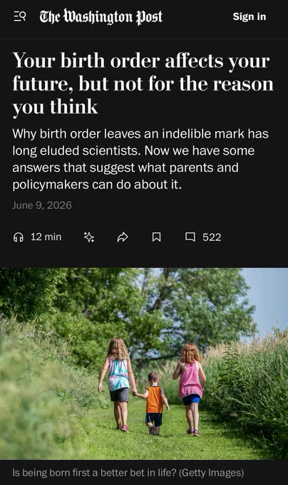 Screenshot of Washington Post headline: “Your birth order affects your future, but not for the reason you think

Why birth order leaves an indelible mark has long eluded scientists. Now we have some answers that suggest what parents and policymakers can do about it.”